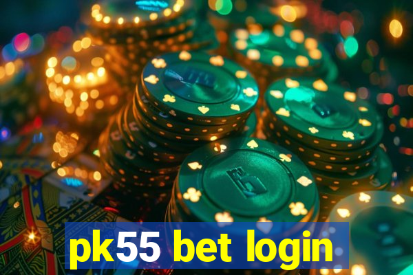 pk55 bet login